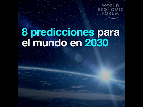 8 predicciones para el mundo en 2030